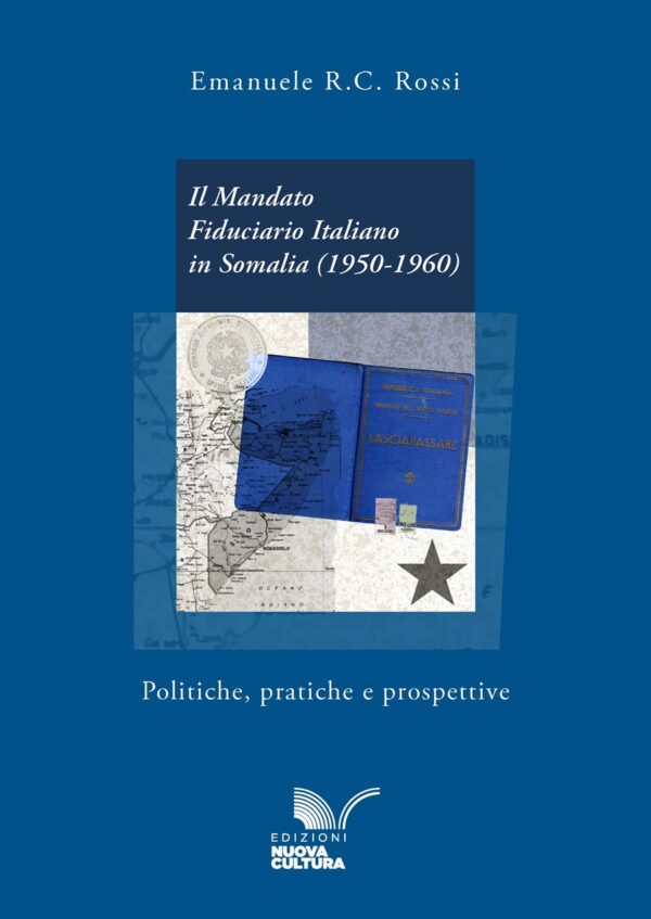 Il Mandato Fiduciario Italiano in Somalia <br>(1950-1960)</br>